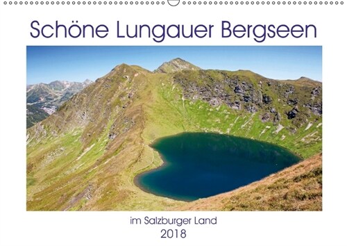 Schone Lungauer Bergseen (Wandkalender 2018 DIN A2 quer) Dieser erfolgreiche Kalender wurde dieses Jahr mit gleichen Bildern und aktualisiertem Kalend (Calendar)