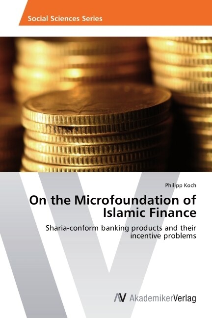 On the Microfoundation of Islamic Finance (Paperback)