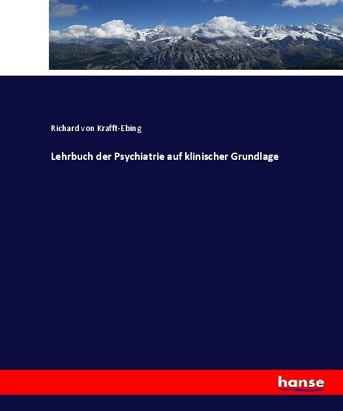 Lehrbuch der Psychiatrie auf klinischer Grundlage (Paperback)