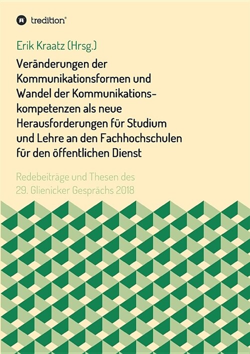 Ver?derungen der Kommunikationsformen und Wandel der Kommunikationskompetenzen als neue Herausforderungen f? Studium und Lehre an den Fachhochschule (Paperback)