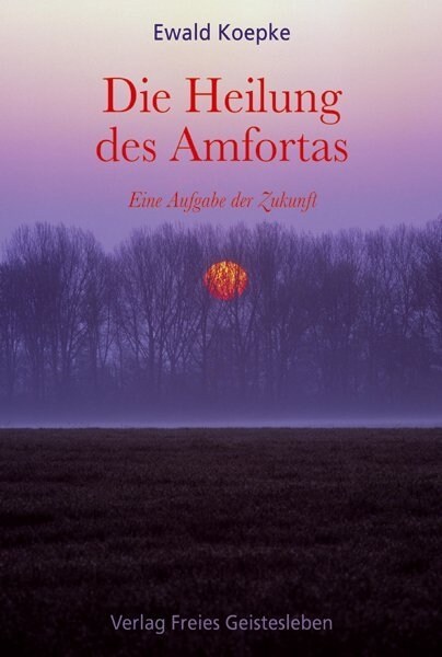 Die Heilung des Amfortas (Hardcover)