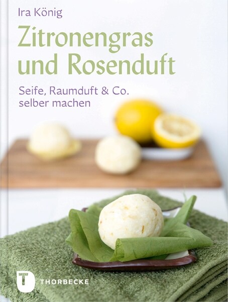 Zitronengras und Rosenduft (Hardcover)