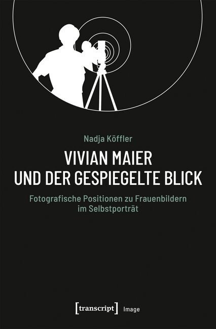 Vivian Maier und der gespiegelte Blick (Paperback)