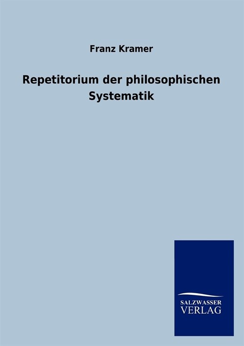 Repetitorium der philosophischen Systematik (Paperback)