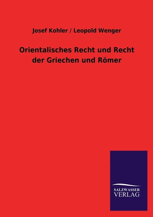 Orientalisches Recht und Recht der Griechen und Romer (Paperback)