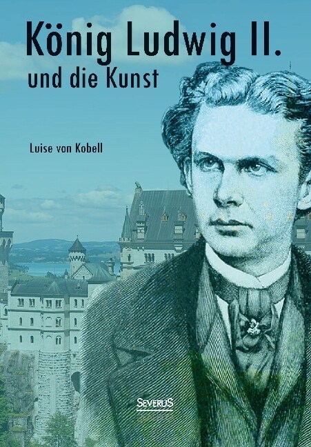 K?ig Ludwig II. von Bayern und die Kunst (Paperback)