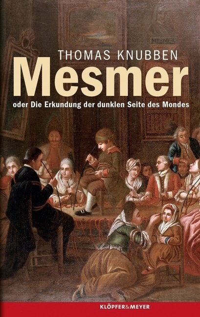 Mesmer oder Die Erkundung der dunklen Seite des Mondes (Hardcover)