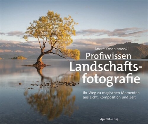 Profiwissen Landschaftsfotografie (Hardcover)