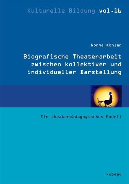 Biografische Theaterarbeit zwischen kollektiver und individueller Darstellung (Paperback)