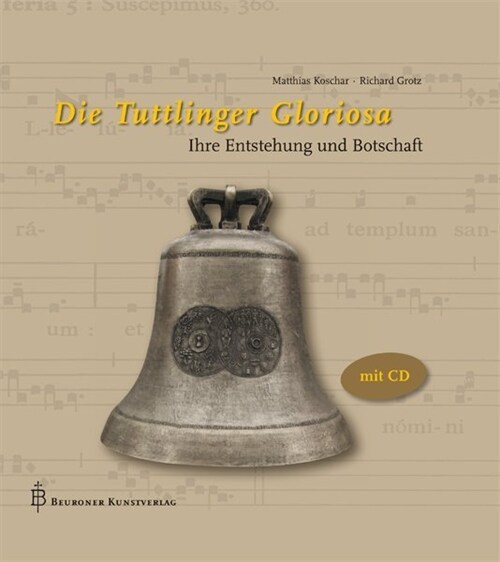 Die Tuttlinger Gloriosa, m. Audio-CD (Hardcover)