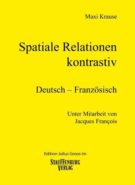 Spatiale Relationen kontrastiv / DEUTSCH FRANZOSISCH (Paperback)