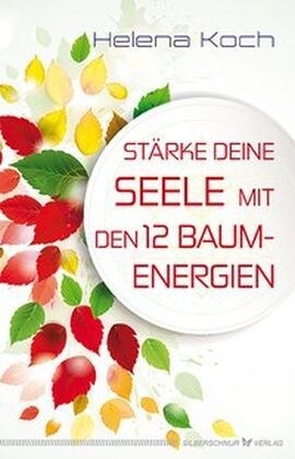 Starke deine Seele mit den 12 Baum-Energien (Paperback)