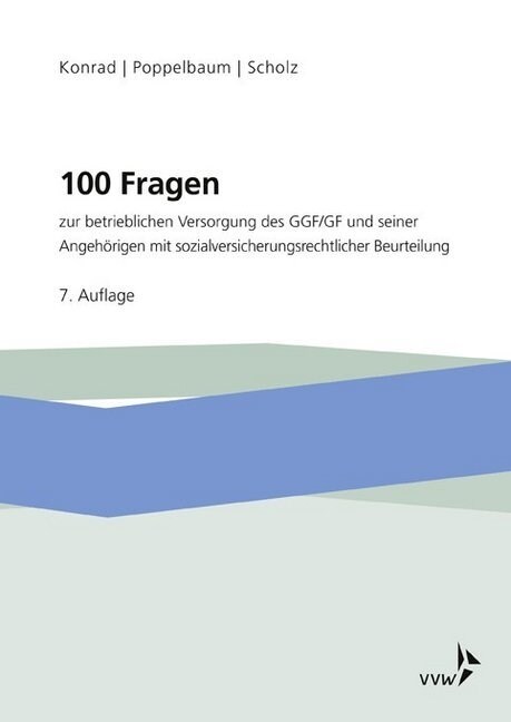 100 Fragen zur betrieblichen Versorgung des GGF/GF und seiner Angehorigen (Paperback)