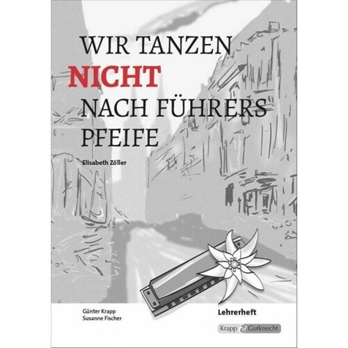 Elisabeth Zoller: Wir tanzen nicht nach Fuhrers Pfeife, Lehrerheft (Paperback)