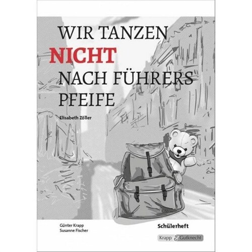 Elisabeth Zoller: Wir tanzen nicht nach Fuhrers Pfeife, Schulerheft (Paperback)