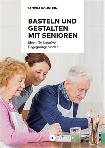 Basteln und Gestalten mit Senioren (Paperback)