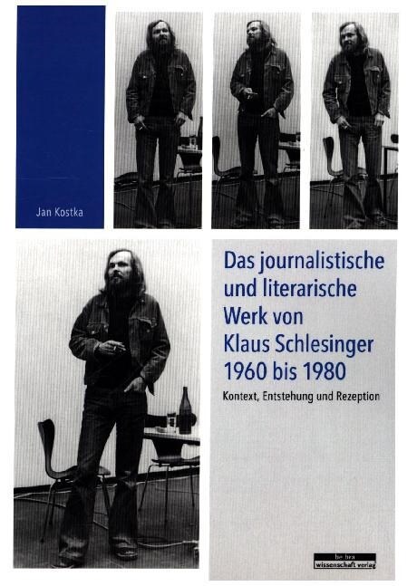 Das journalistische und literarische Werk von Klaus Schlesinger 1960 bis 1980 (Paperback)