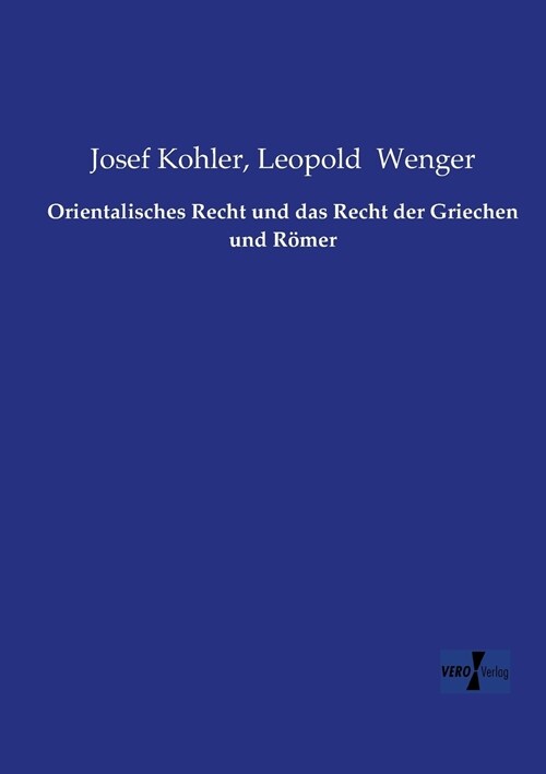 Orientalisches Recht und das Recht der Griechen und R?er (Paperback)