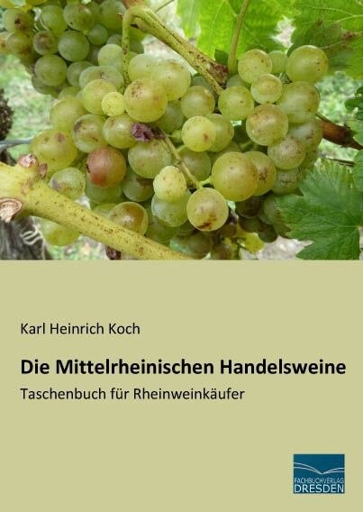 Die Mittelrheinischen Handelsweine (Paperback)