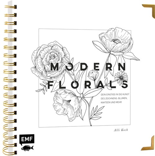 Modern Florals - Dein Einstieg in die Kunst des Zeichnens: Blumen, Kakteen und mehr (Hardcover)