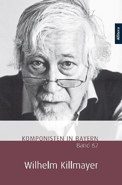 Komponisten in Bayern. Band 62: Wilhelm Killmayer (Paperback)