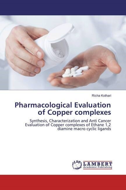 Pharmacological Evaluation of Copper complexes (Paperback)