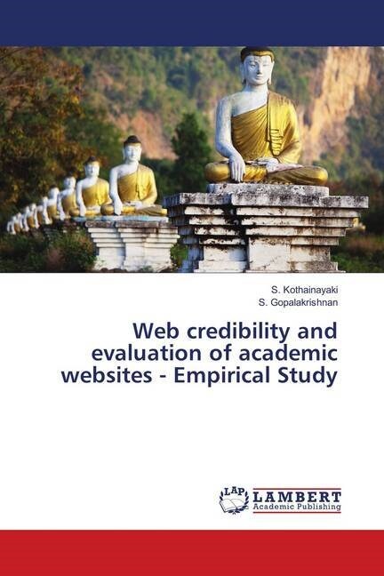 Web credibility and evaluation of academic websites - Empirical Study (Paperback)