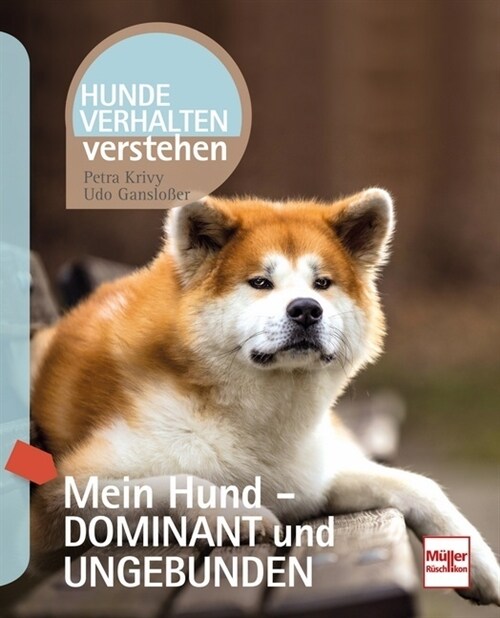 Mein Hund - dominant und ungebunden (Paperback)