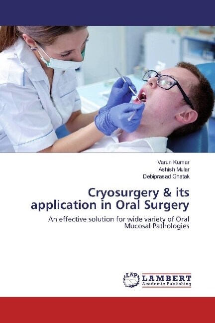 Cryosurgery & its application in Oral Surgery (Paperback)