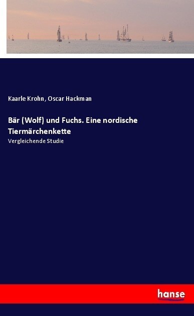 B? (Wolf) und Fuchs. Eine nordische Tierm?chenkette: Vergleichende Studie (Paperback)