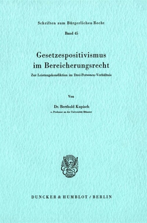 Gesetzespositivismus Im Bereicherungsrecht: Zur Leistungskondiktion Im Drei-Personen-Verhaltnis (Paperback)