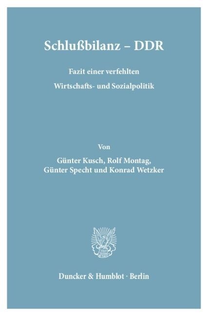 Schlussbilanz - Ddr: Fazit Einer Verfehlten Wirtschafts- Und Sozialpolitik (Paperback)