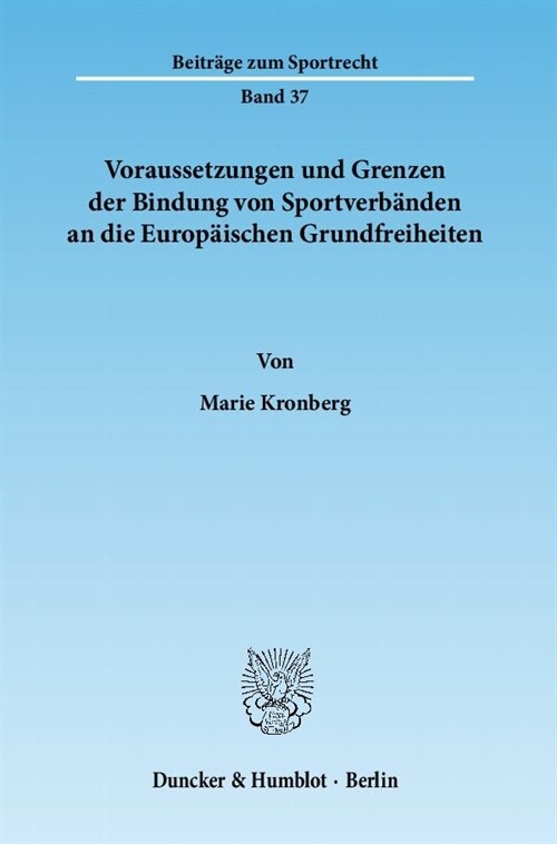 Voraussetzungen Und Grenzen Der Bindung Von Sportverbanden an Die Europaischen Grundfreiheiten (Paperback)