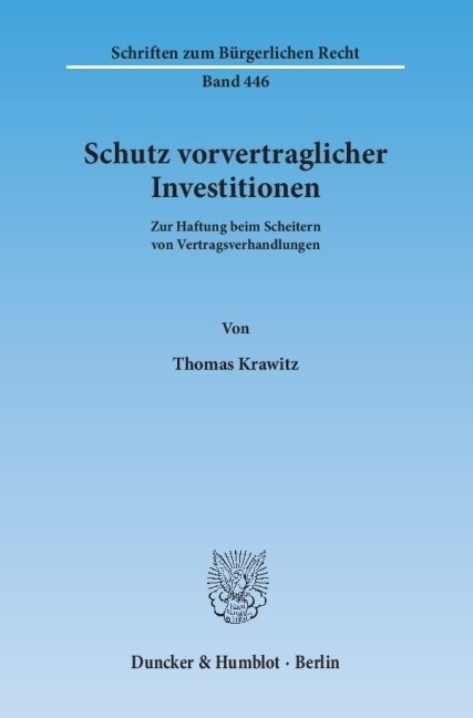 Schutz Vorvertraglicher Investitionen: Zur Haftung Beim Scheitern Von Vertragsverhandlungen (Paperback)