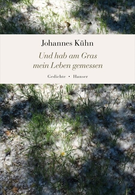 Und hab am Gras mein Leben gemessen (Hardcover)