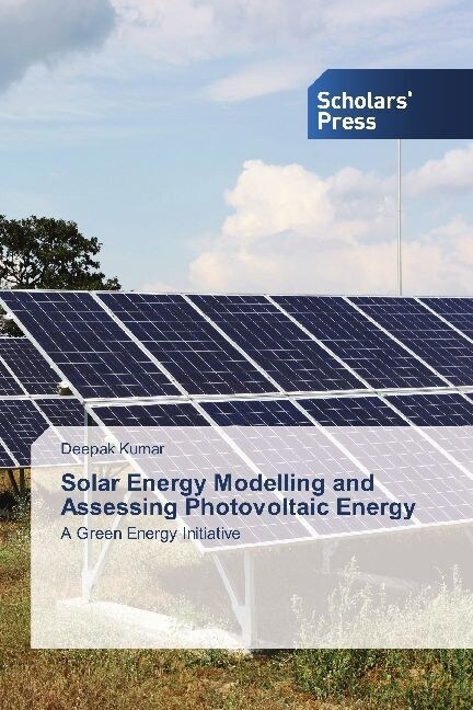 Solar Energy Modelling and Assessing Photovoltaic Energy (Paperback)