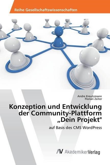 Konzeption und Entwicklung der Community-Plattform Dein Projekt (Paperback)