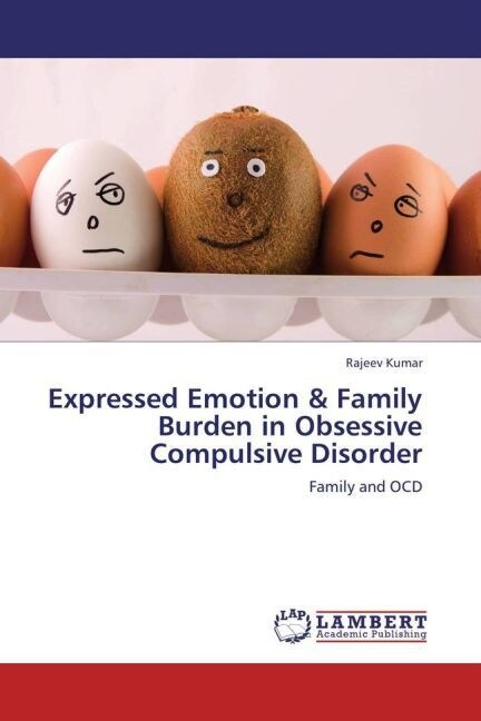 Expressed Emotion & Family Burden in Obsessive Compulsive Disorder (Paperback)