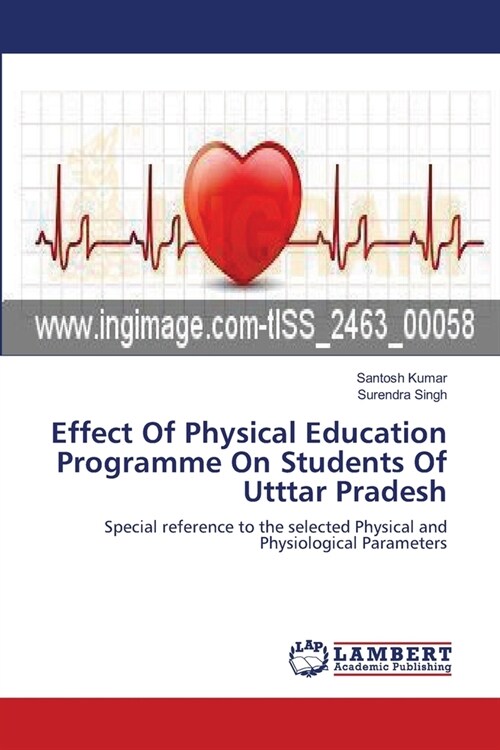 Effect Of Physical Education Programme On Students Of Utttar Pradesh (Paperback)
