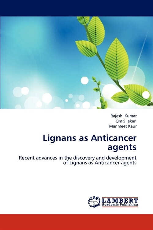 Lignans as Anticancer agents (Paperback)