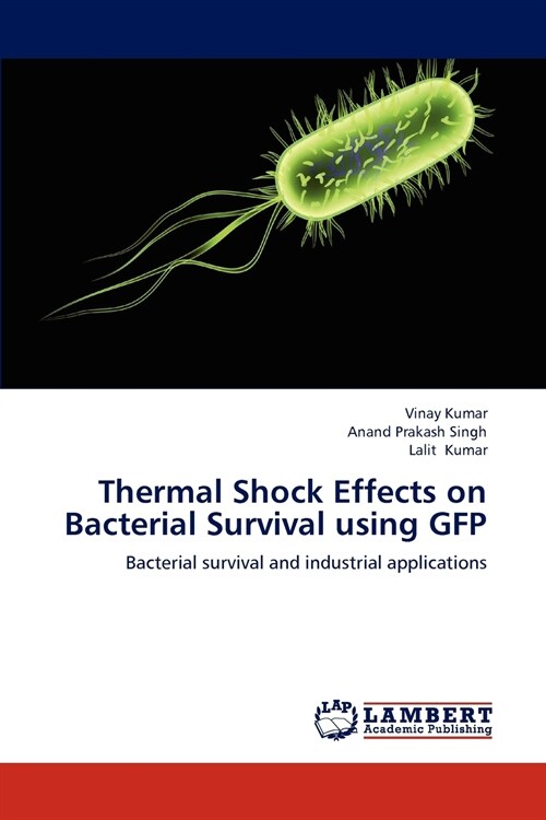 Thermal Shock Effects on Bacterial Survival using GFP (Paperback)