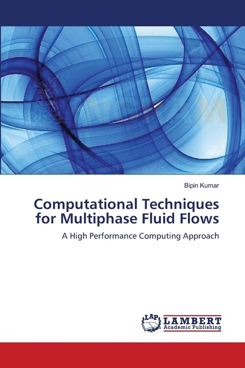 Computational Techniques for Multiphase Fluid Flows (Paperback)