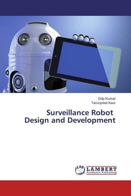 Surveillance Robot Design and Development (Paperback)