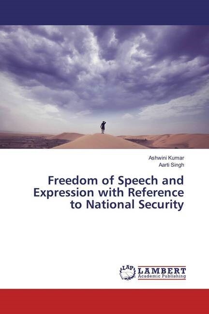 Freedom of Speech and Expression with Reference to National Security (Paperback)