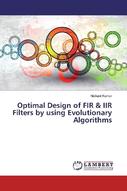 Optimal Design of FIR & IIR Filters by using Evolutionary Algorithms (Paperback)