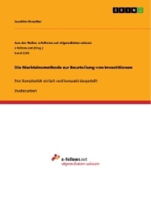 Die Marktzinsmethode zur Beurteilung von Investitionen: Ihre Komplexit? einfach und kompakt dargestellt (Paperback)