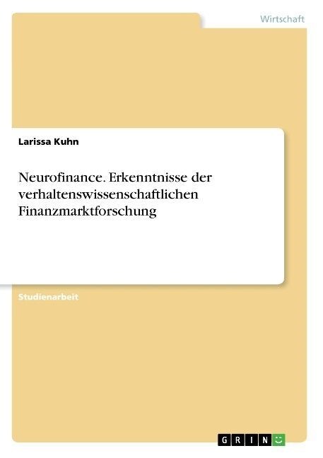 Neurofinance. Erkenntnisse der verhaltenswissenschaftlichen Finanzmarktforschung (Paperback)