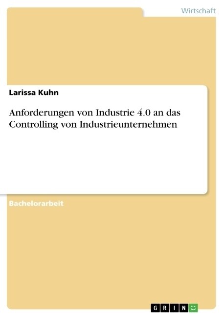 Anforderungen von Industrie 4.0 an das Controlling von Industrieunternehmen (Paperback)