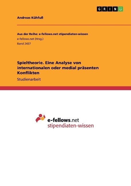 Spieltheorie. Eine Analyse von internationalen oder medial pr?enten Konflikten (Paperback)