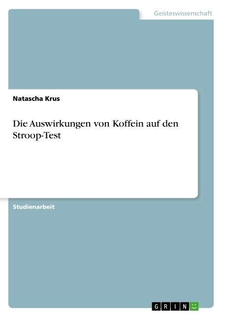 Die Auswirkungen von Koffein auf den Stroop-Test (Paperback)